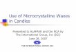 Use of Microcrystalline Waxes in Candles - Home - Alafavealafave.org/wp-content/uploads/2015/02/IGIEnglishWCCII... ·  · 2018-02-19Use of Microcrystalline Waxes in Candles ... Presentation