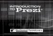 INTRODUCTION TO Prezi - INTRODUCTION TO PREZI ® WTPZI030514 What Makes Prezi Unique? Prezi is not a traditional slide development application like PowerPoint; however, it provides