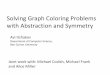 Solving Graph Coloring Problems with Abstraction and …sysrun.haifa.il.ibm.com/hrl/cspsat2015/papers/solving_graph.pdf · Solving Graph Coloring Problems with Abstraction and Symmetry