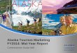 Alaska Tourism Marketing FY2014: Mid-Year Report Tourism Marketing FY2014: Mid-Year Report ... 2014 North to Alaska Highway Guide ... Twitter, Pinterest, 