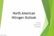 North American Nitrogen Outlook - Fertilizer Industry … 2016 - North... ·  · 2017-01-16North American Nitrogen Outlook TFI Outlook November 2016 ... 2015 2016 E 2017 F 2018 F