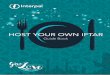 HOST YOUR OWN IFTAR - Interpal – Stand with … ost your own Iftar 01 HOST YOUR OWN IFTAR Guide Book Interpal ost your own Iftar 02 “Whoever feeds a fasting person will have a