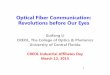 Optical Fiber Communication: Revolutions before Our · PDF fileOptical Fiber Communication: Revolutions before Our Eyes ... Why? Space-Division Multiplexing 3 ... Optic Communication