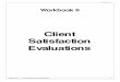 Client Satisfaction Evaluations - United Nations Office on ... · PDF fileClient satisfaction evaluations are ... ents/customer needs; 3.the courtesy of providers; ... faction survey