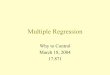 Multiple Regression - Massachusetts Institute of Technologydspace.mit.edu/.../contents/lecture-notes/multiple_regres2.pdf · Multiple Regression Why to Control March 18, 2004 17.871