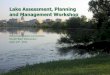 Lake Assessment, Planning and Management … Assessment, Planning and Management Workshop Wisconsin Lakes Convention Green Bay, Wisconsin April 14th. 2011