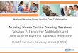 Session 2: Exploring Antibiotics and Their Role in ... Nursing Home Quality Care Collaborative. Nursing Home Online Training Sessions. Session 2: Exploring Antibiotics and Their Role