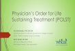 Physician’s Order for Life Sustaining Treatment (POLST) · PDF filePhysician’s Order for Life Sustaining Treatment (POLST) Vicki ... and C-HCAs allow them to follow ... (C-HCAs)