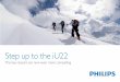 Step up to the iU22 -   · PDF fileThe reasons to step up to the iU22 are now more compelling than ever Reason #4 Discover the advantages of volume imaging with the new VL13-5