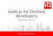 node.js for Domino developers - Event Schedule & Agenda ...schd.ws/hosted_files/dnug43/56/node.js for domino developers.pdf · w w w . l d c v i a . c o m Why should I be wary? •A