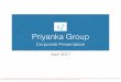 Corporate Presentation April 2017-ilovepdf-compressedpriyanka-group.com/.../01/Priyanka_Group_Corporate_Presentation.pdf · Ahmedabad-3800 1 5 Gujarat ... • Priyanka Lifestyle is