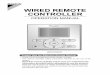 WIRED REMOTE CONTROLLER. Daikin/7. Controls/Wired Remote... · Operation manual BRC1E52A7 3 4PW71265-1A – 01.2012 – Items to be Strictly Observed – CAUTION • Do not play with