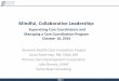 Mindful, Collaborative Leadership - Vermont 1 Mindful, Collaborative Leadership: ... â€“ Practice Motivational Interviewing tools for strengthening ... â€¢ Share (confidentially)