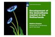 Development of the biomethane market in the  · PDF fileDevelopment of the biomethane market in the Netherlands Mathieu Dumont Workshop Task37 IEA-Bioenergy April 4 th 2014 Brazil