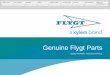 Genuine Flygt Parts - Xylem US · PDF fileGriploc™ mechanical face seals for Flygt products. The Griploc™ seal assortment includes seals for ... Genuine Flygt Parts •Double mechanical