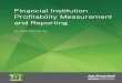 Financial Institution Profitability Measurement and …c.ymcdn.com/.../wp-profitability.pdfFinancial Institution Profitability Measurement and eporting. ... Using FTP, organizations