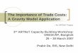 The Importance of Trade Costs: A Gravity Model Applicationartnet.unescap.org/tid/artnet/mtg/cb3_d2s3dea.pdf · The Importance of Trade Costs: A Gravity Model Application 3rd ARTNeT
