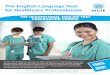 The English Language Test for Healthcare Professionals · PDF fileTHE OCCUPATIONAL ENGLISH TEST ... nurses,dentists, physiotherapist ... Listening: OET Listening consists of two parts
