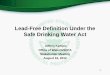 Lead-Free Definition Under the Safe Drinking Water Act of Lead in... · Lead-Free Definition Under the Safe Drinking Water Act Jeffrey Kempic Office of Water/USEPA ... refers to plumbing