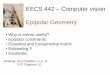 EECS 442 Computer vision Epipolar Geometry 442 – Computer vision Epipolar Geometry • Why is stereo useful? • Epipolar constraints • Essential and fundamental matrix • Estimating