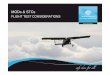 FLIGHT TEST CONSIDERATIONS - Civil Aviation Safety · PDF fileFlight Test Requirements Performance May be scope to accurately measure the effect the ... certification flight testing