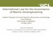 International Law for the Governance of Marine · PDF fileInternational Law for the Governance of Marine Geoengineering Global Change in Environmental, Resources and Energy Law Seminar,
