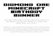 dIamonD ORE MInEcRaFT bIRTHDay bannER - Bread ... ORE MInEcRaFT bIRTHDay bannER THE FREE PRINTABLE WITHIN THIS DOCUMENT IS PROPERTY OF WLOW MEDIA LLC AND FOR PERSONAL USE ONLY. Cardstock