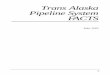 Trans Alaska Pipeline System FACTS - Welcome to Alaska ... · PDF fileTrans Alaska Pipeline System, ... Pipeline Company, BP Pipe Line Corporation, Humble ... Removal of stuck scraper