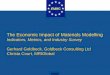 The Economic Impact of Materials Modelling - emmc.info · PDF fileThe Economic Impact of Materials Modelling Indicators, ... (Economist) MRIGlobal ... modelling. Making the business