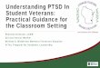 Understanding PTSD In Student Veterans: Practical …wacrao.org/.../uploads/2016/09/WACRAO-WASFAA-Presentation-vetera… · Understanding PTSD In Student Veterans: ... Supporting