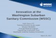 Innovation at the Washington Suburban Sanitary Commission ... · PDF fileInnovation at the Washington Suburban Sanitary Commission (WSSC) ... Washington Suburban Sanitary Commission