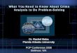 What You Need to Know About Crime Analysis to Do Problem · PDF file · 2008-10-03• Scanning occurs through a standardized report ... • Assessment through standardized report
