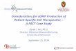 Considerations for cGMP Production of Patient-Specific ...pactgroup.net/system/files/092514_webinar_hei.pdf · Considerations for cGMP Production of . Patient-Specific Cell Therapeutics