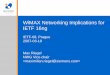 WiMAX Networking implications for IETF 16ng · PDF fileWiMAX Networking Implications for IETF 16ng IETF-68, Prague 2007-03-19 ... mobile WiMAX radio access network is the scope of