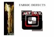 FABRIC DEFECTSFABRIC DEFECTS - MATRIX Sourcingportal.apparelco.com/files/library/pdf/13-fabric-defects.pdf · FABRIC DEFECTSFABRIC DEFECTS • This category should be used for defects