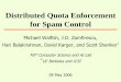 Distributed Quota Enforcement for Spam Controlnms.lcs.mit.edu/papers/dqe-nsdi06-pptslides.pdf · Distributed Quota Enforcement for Spam Control ... In our system, ... Distributed