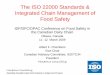 The ISO 22000 Standards & Integrated Chain Management of · PDF file · 2011-12-08The ISO 22000 Standards & Integrated Chain Management of ... • Industry “program” must demonstrate