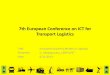 5th European Conference on ICT for Transport · PDF file · 2014-11-247th European Conference on ICT for Transport Logistics ... 24/7 service availability for the customer ... how