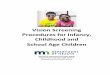 Vision screening procedures for infancy, childhood … Screening Procedures for Infancy, Childhood and School Age Children . Minnesota Department of Health (MDH) Community and Family