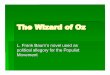 Wizard Of Oz - Iroquois Central School District / Home Page Note… Most historians do not subscribe to Baum’s intent of The Wonderful Wizard of Oz as a political allegory. Henry