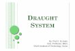 Draught - Home - Prof. K. M. Joshi The draught is one of the most essential systems of thermal power plant which supplies required quantity of air for combustion and removes the burnt