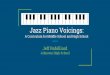 Jazz Piano Voicings - bandmasters.org chord symbols and create proper jazz voicings a student is setup to fail ... 4-note “left hand only” voicings “A” and “B” for soloing