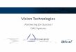Vision Technologies - BICSI · PDF fileVision Technologies ... • Link Budget ... • Submit Design, BoM, Link Budgets & Predictive Analysis for Technical Approval