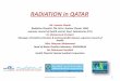 RADIATION in QATAR - Nucleus Documents/Radiation... · The Decree-Law No. (31) ... •Radiation Lab. in Qatar has been established since 1987,exactly after Chernobyl accident. 