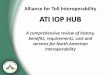 ATI IOP HUB - Home -   for Toll Interoperability ATI IOP HUB A comprehensive review of history, benefits, requirements, cost and services for North American