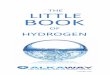 download our Little Book of Hydrogen - Libsyn · PDF fileThis Little Book of Hydrogen is not meant to be a replacement for advice from a health professional. The information herein