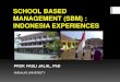 SCHOOL BASED MANAGEMENT (SBM) : INDONESIA ... … 2 - FINAL... · school based management (sbm) : indonesia experiences . prof. fasli jalal, ... (dbe1) project example . in the 