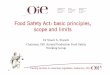 Food Safety Act: basic principles, scope and · PDF fileTraining seminar on veterinary legislation, Gaborone, 2011 Food Safety Act: basic principles, scope and limits Dr Stuart A