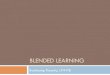 BLENDED LEARNING - technoedupreneur.itb.ac.idtechnoedupreneur.itb.ac.id/wp-content/uploads/Blended-Learning.pdf · Ref : Dr. Ir. Johnner Sitompul . Hasil Pelaksanaan Blendedlearning