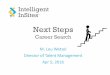 Next Steps - NDSU · PDF fileNext Steps Career Search ... LinkedIn 15% 18% 20% 55% 65% 94% ... LinkedInJOIN! Use Boolean search methods Build recommendations Expand your